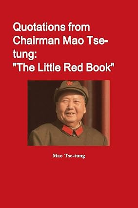 Quotations from Chairman Mao Tse-tung: "The Little Red Book"